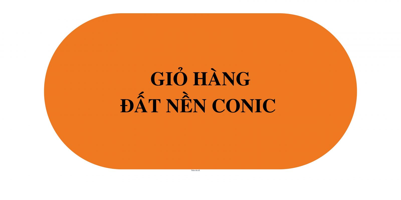 ĐẤT NỀN CONIC